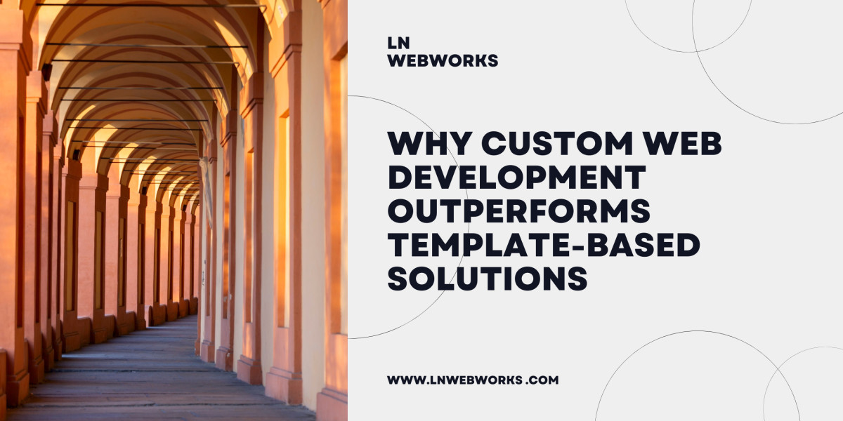 Why Custom Web Development Outperforms Template-Based Solutions