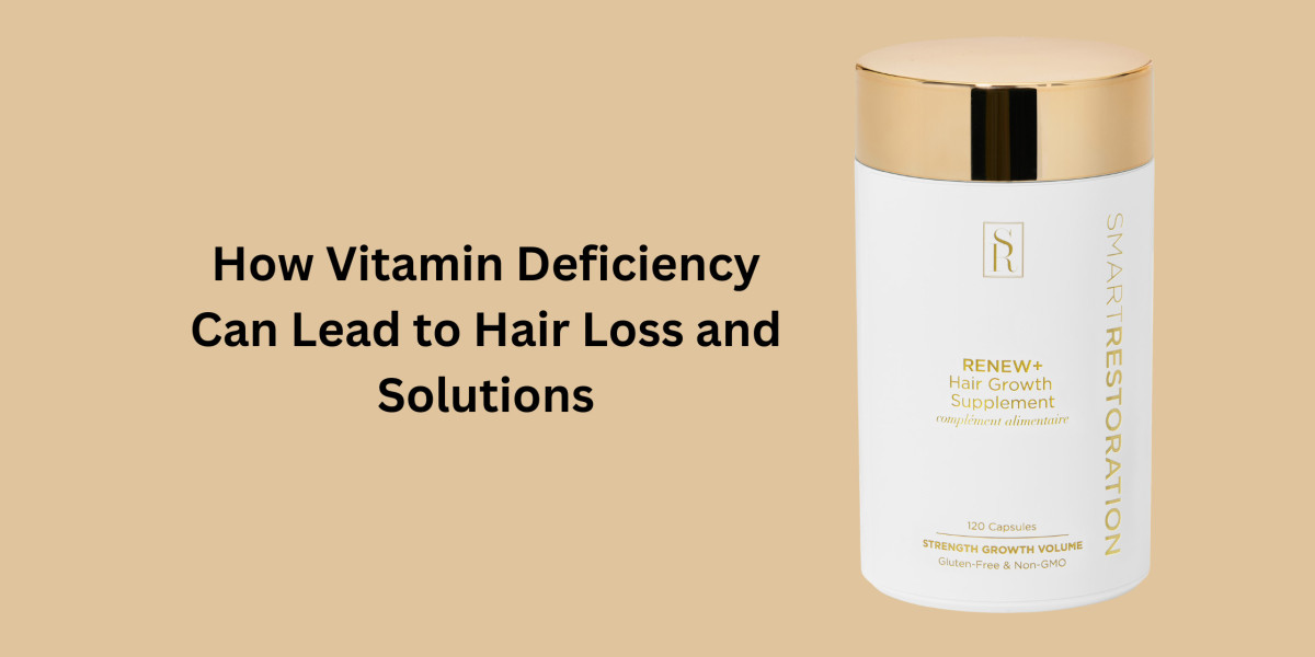 How Vitamin Deficiency Can Lead to Hair Loss and Solutions