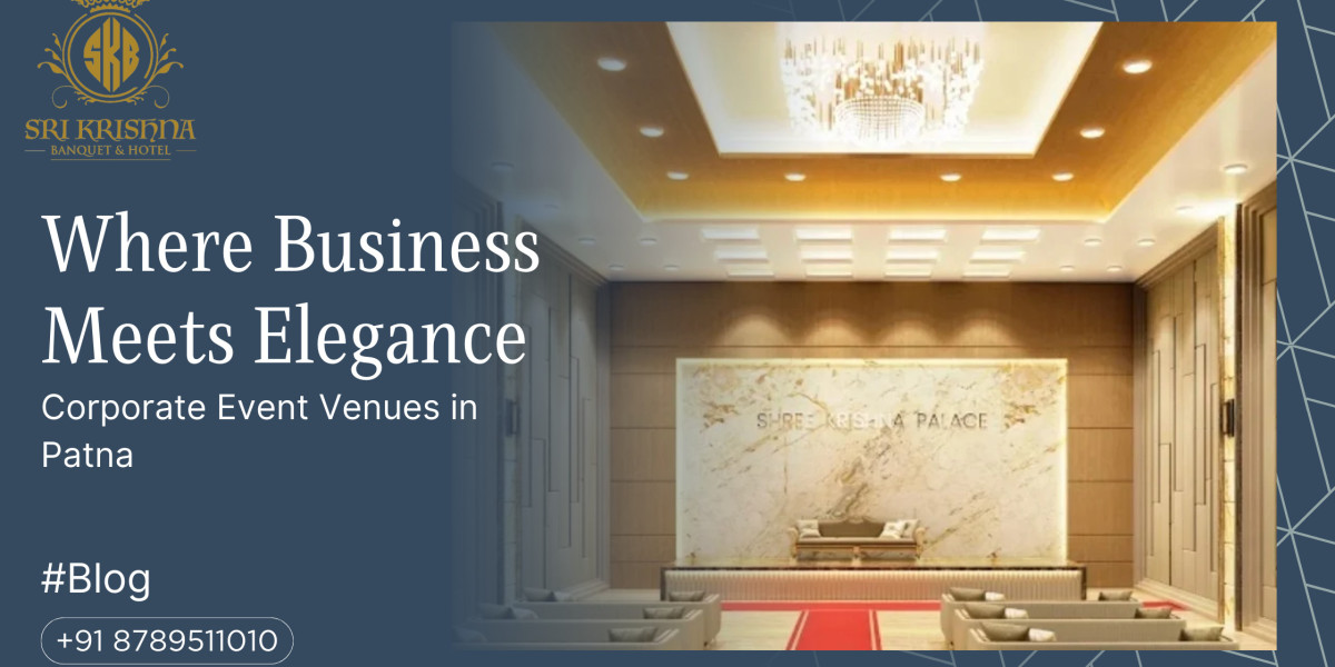 Where Business Meets Elegance: Corporate Event Venues in Patna