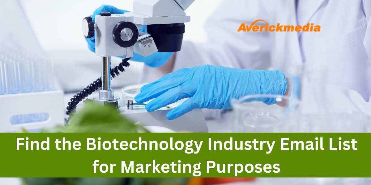 Find the Biotechnology Industry Email List for Marketing Purposes