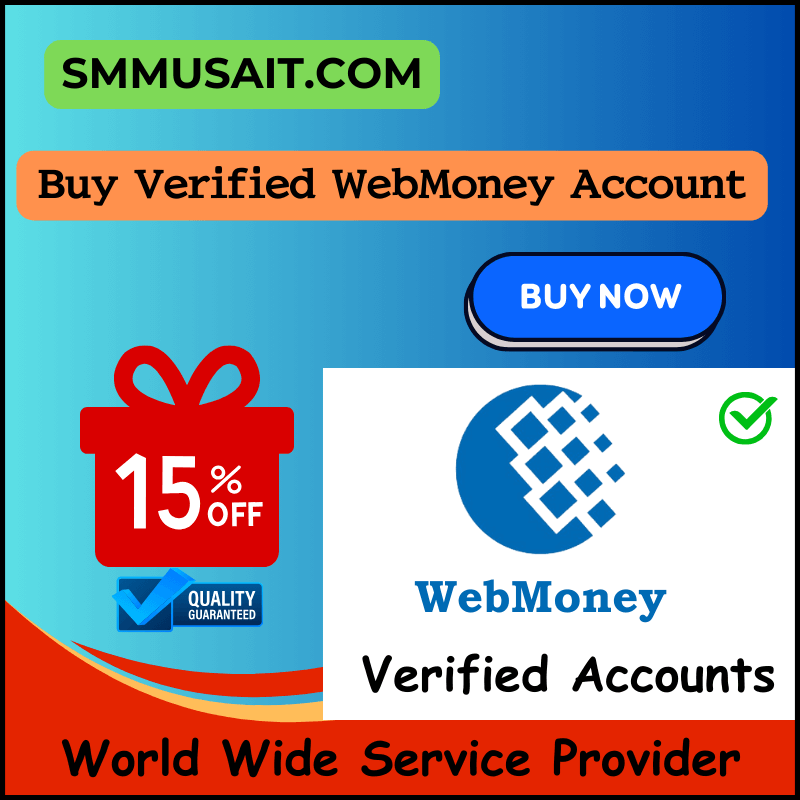 Buy Verified WebMoney Account - SmmUsaIT