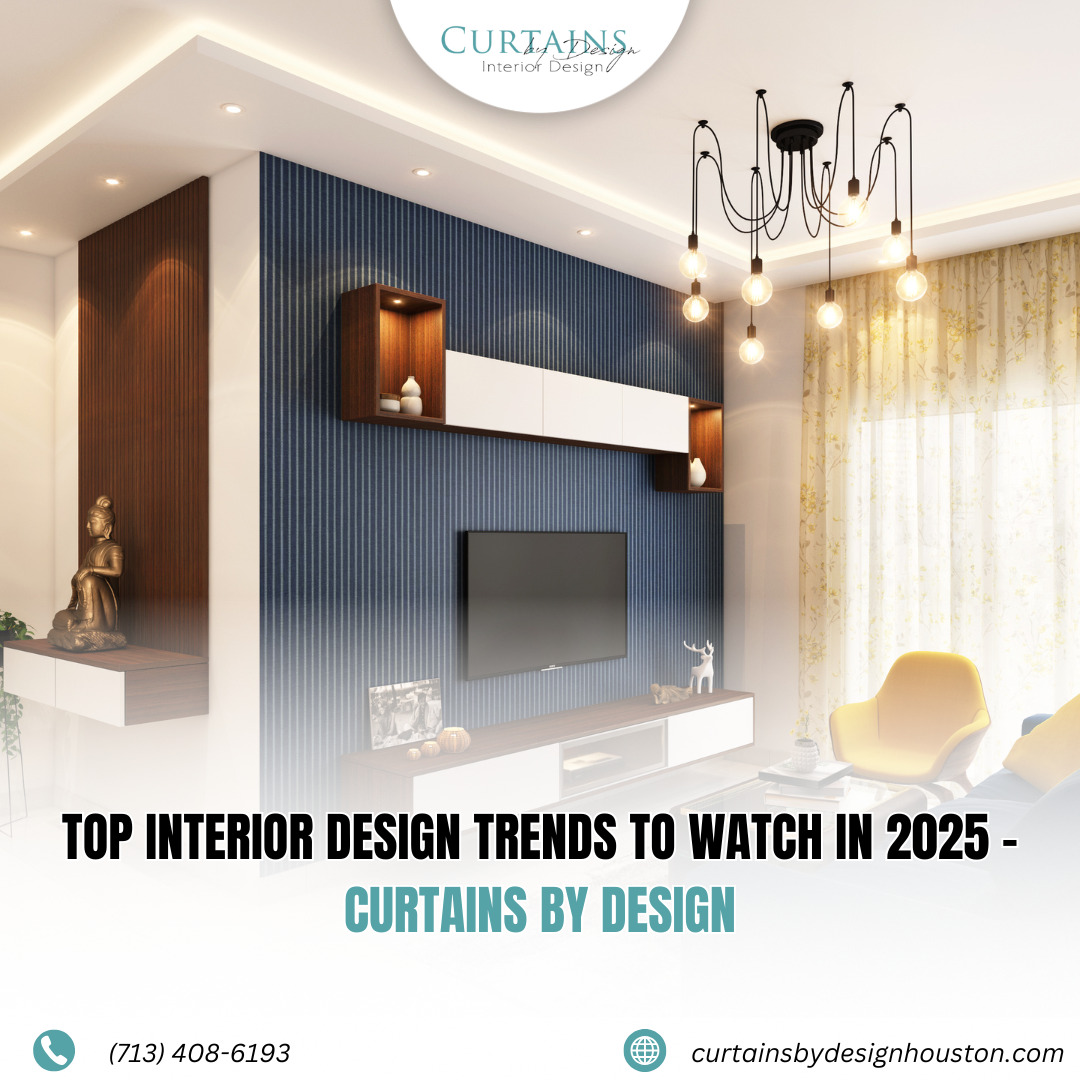 Top Interior Design Trends to Watch in 2025 - Curtains by Design