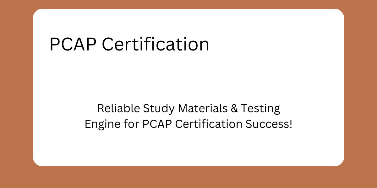 Top Benefits of Earning Your PCAP Certification