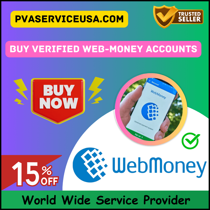 Buy Verified WebMoney Account - USA UK Verified & 100% Safe