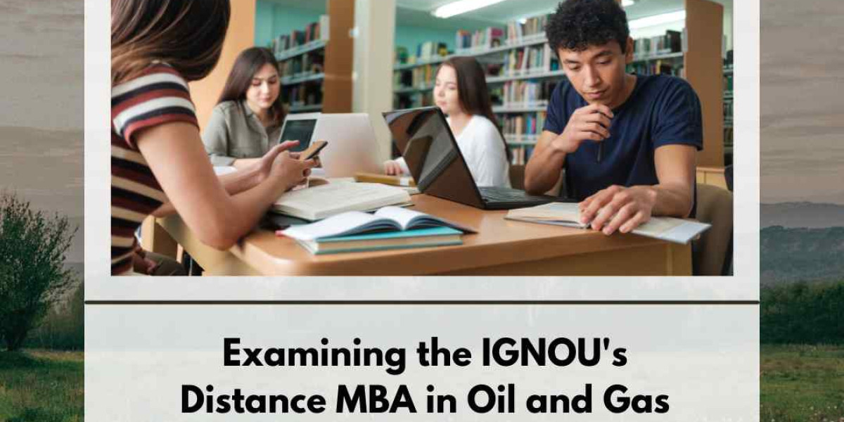 Examining the IGNOU's Distance MBA in Oil and Gas Management: A New Career Option