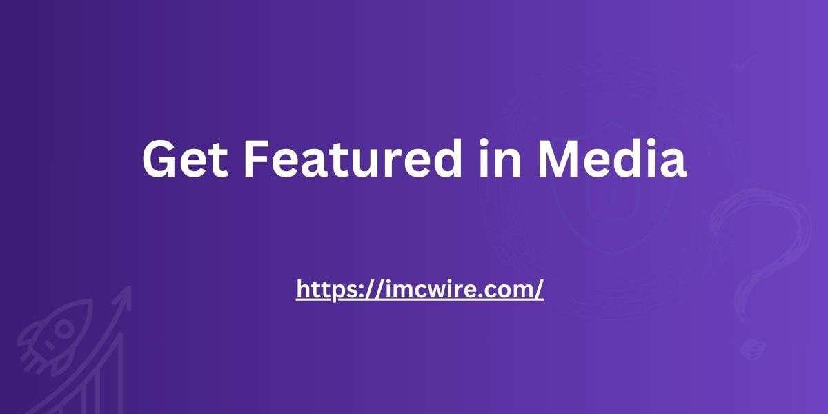 Coverage Simplified: Get Featured in Media with IMCWire