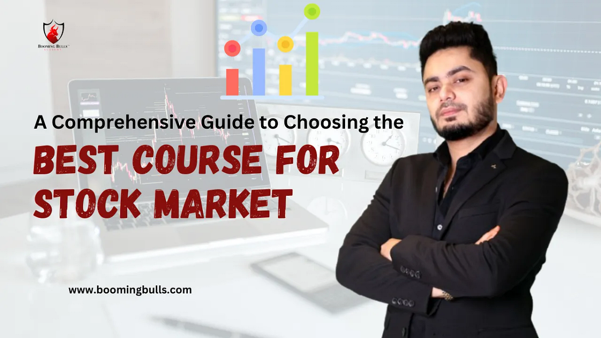 A Comprehensive Guide to Choosing the Best Course for Stock Market