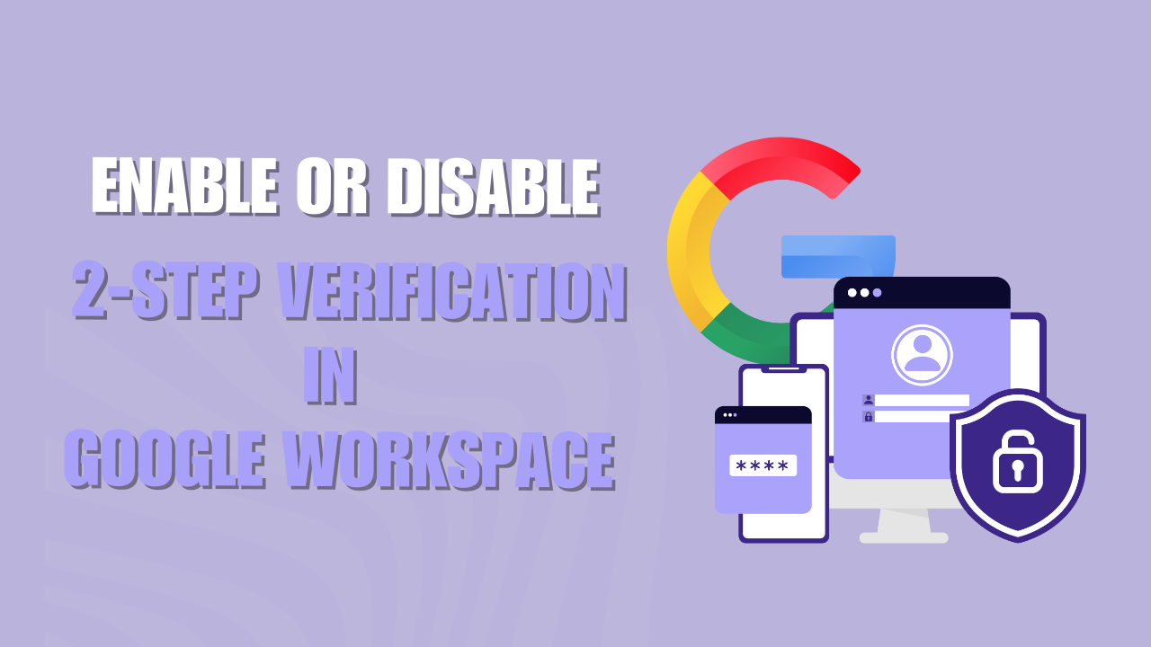 Enable or Disable 2-Step Verification in Google Workspace