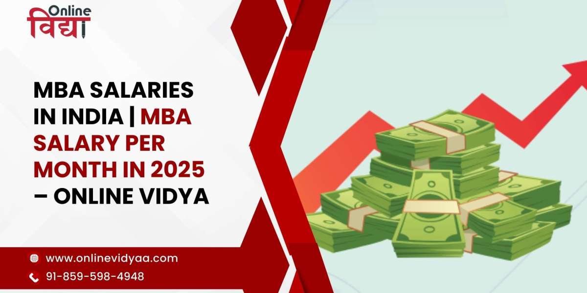 MBA Salaries in India | MBA Salary Per Month in 2025 – Online Vidya