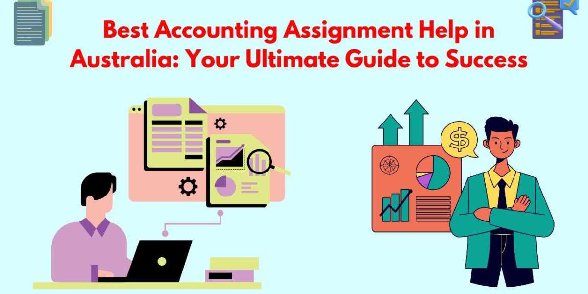 Best Accounting Assignment Help in Australia: Your Ultimate Guide to Success