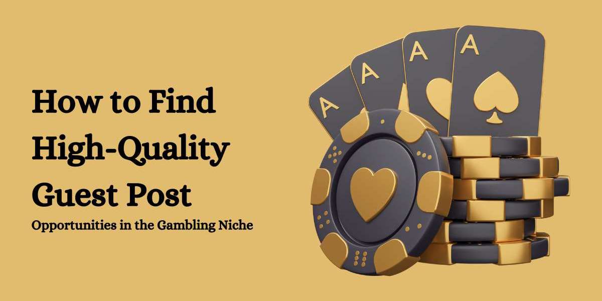 How to Find-Quality Guest Post Opportunities in the Gambling Niche