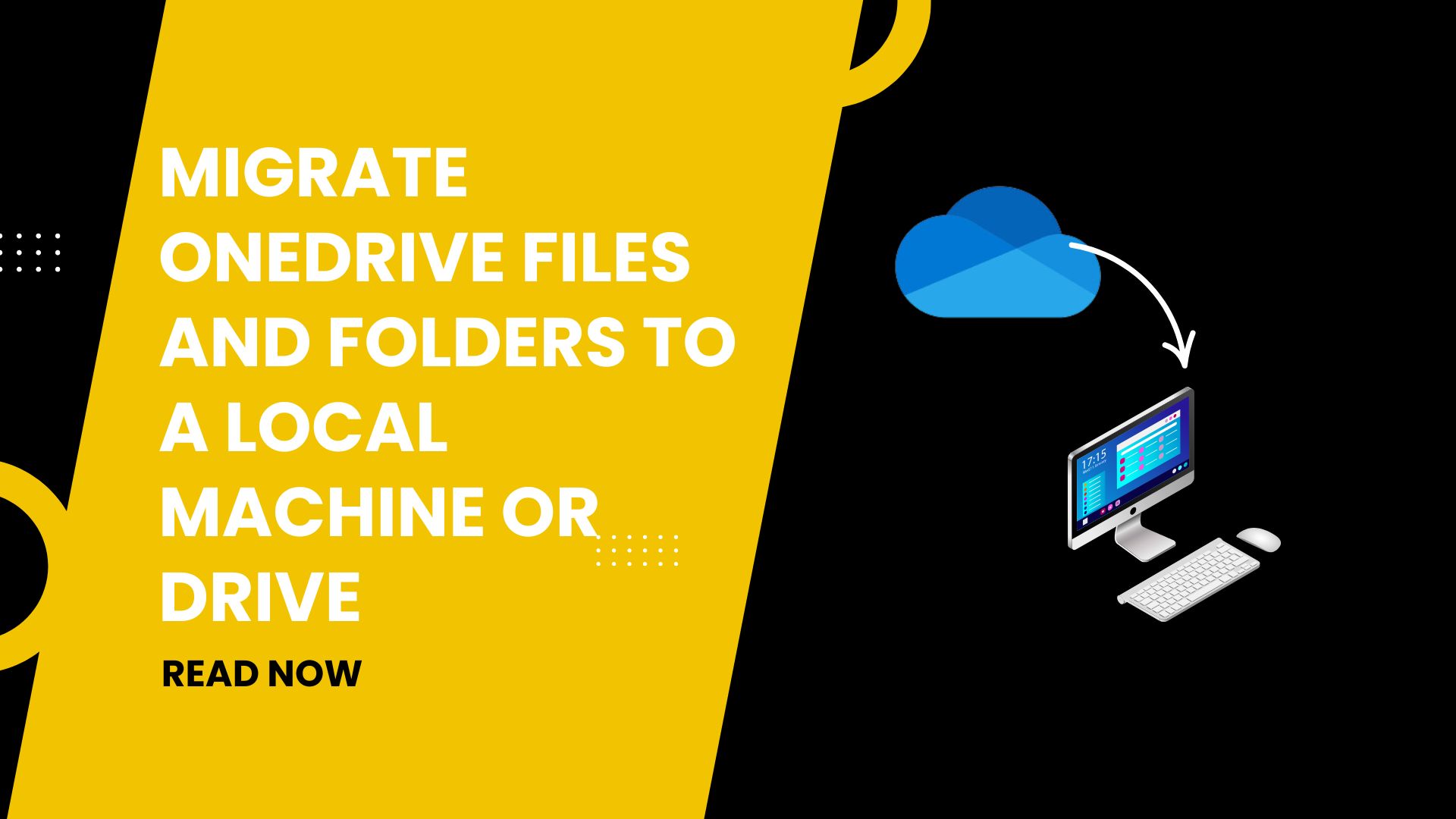 Migrate OneDrive Files and Folders to a Local Machine or Drive