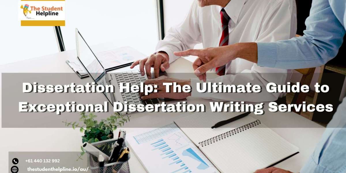 Dissertation Help: The Ultimate Guide to Exceptional Dissertation Writing Services