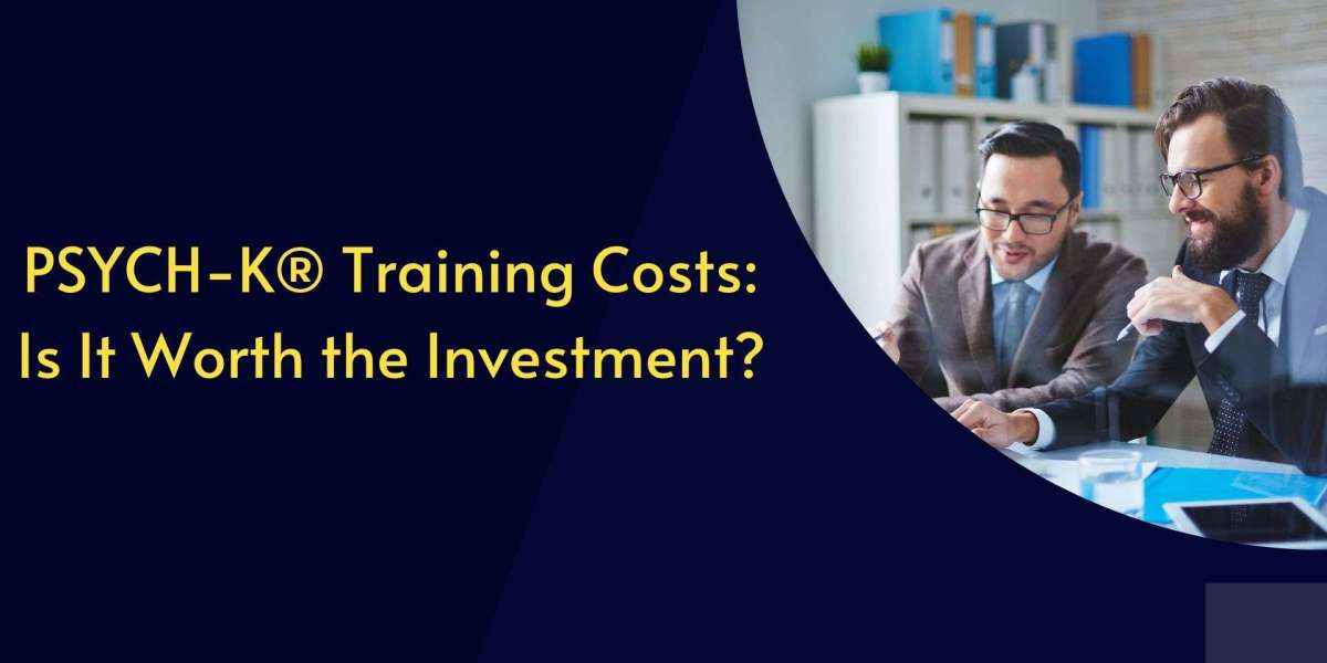 PSYCH-K® Training Costs: Is It Worth the Investment?