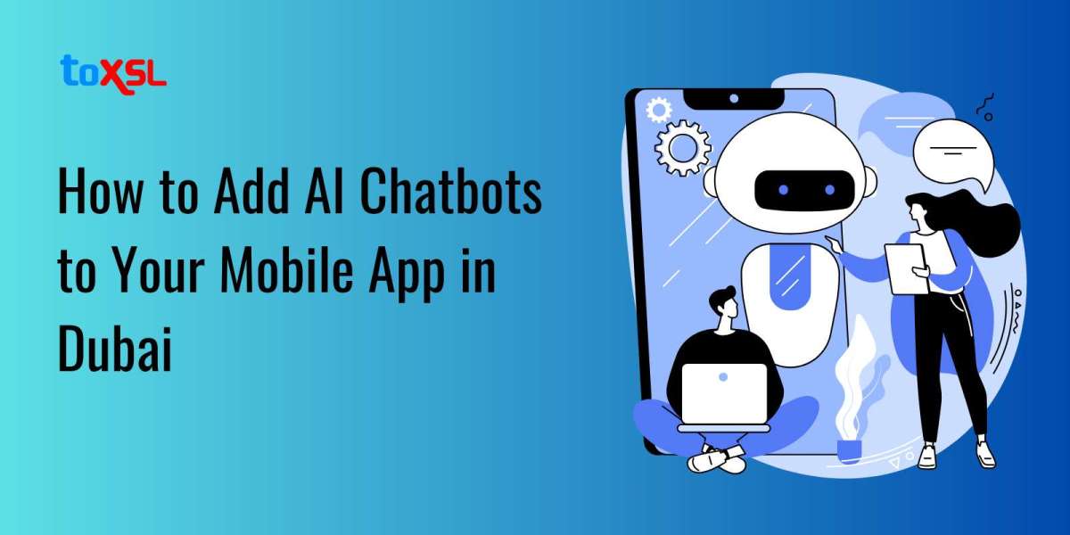 How to Add AI Chatbots to Your Mobile App in Dubai