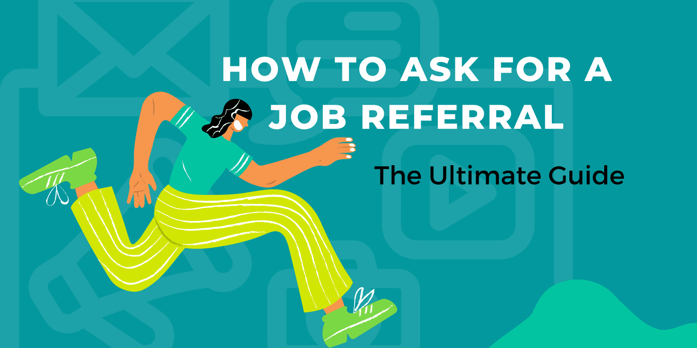 How to Ask for a Job Referral: The Ultimate Guide - Jumbl