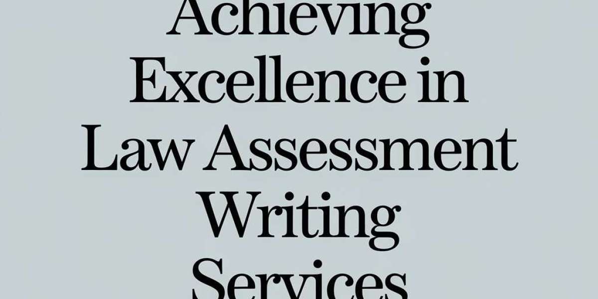 Achieving Excellence in Law Assessment Writing Services