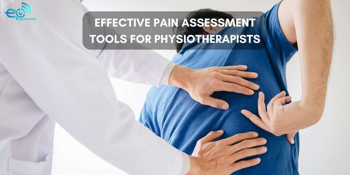 Effective Pain Assessment Tools for Physiotherapists