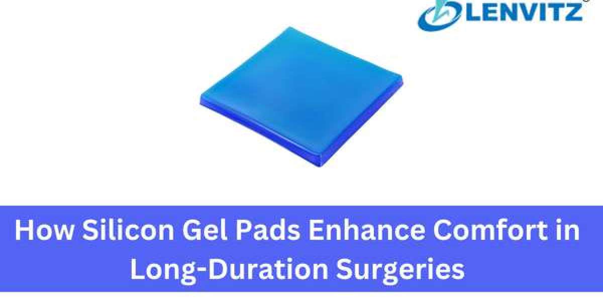 How Silicon Gel Pads Enhance Comfort in Long-Duration Surgeries