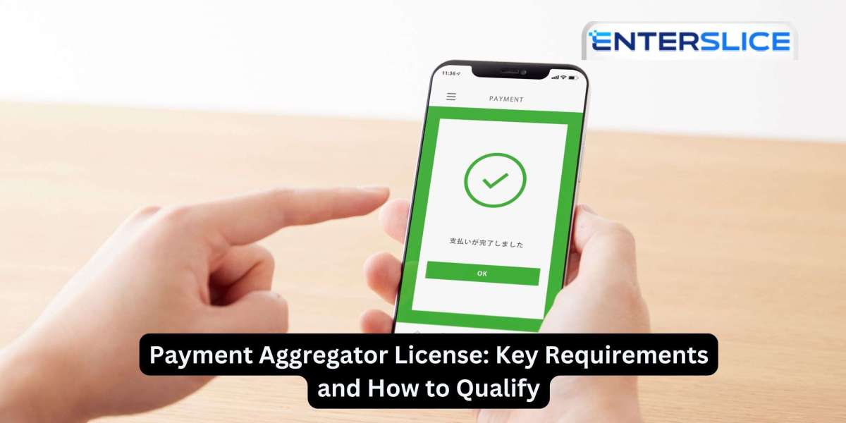 Payment Aggregator License: Key Requirements and How to Qualify