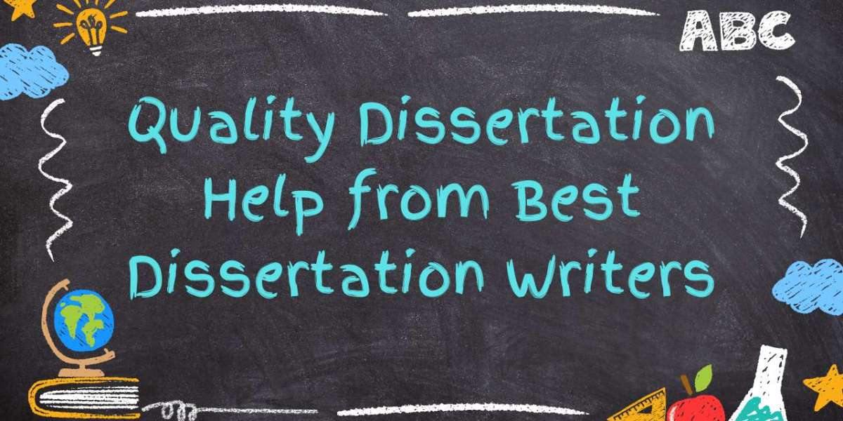 Quality Dissertation Help from Best Dissertation Writers