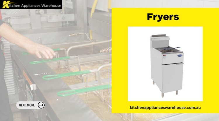 Why You Need a Fryers for Effortless Cooking – Kitchen Appliance Warehouse - Virginia News Press