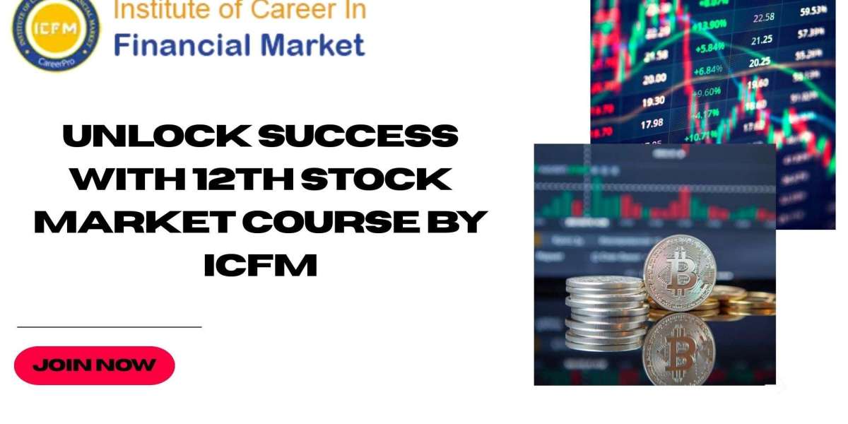 Unlock Success with 12th Stock Market Course by ICFM