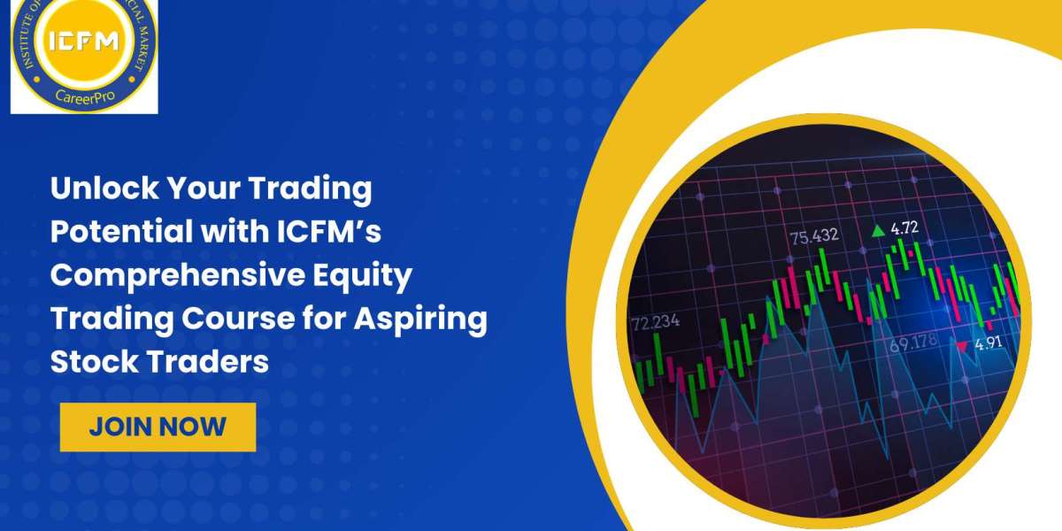 Unlock Your Trading Potential with ICFM’s Comprehensive Equity Trading Course for Aspiring Stock Traders