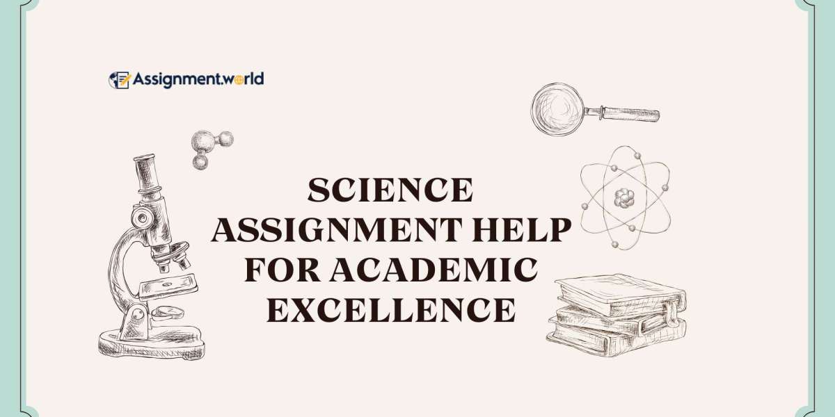 Science Assignment Help for Academic Excellence