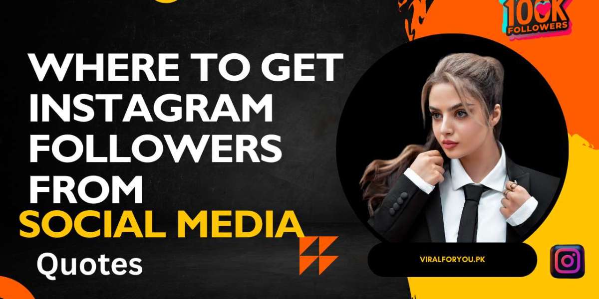 Where to Get Instagram Followers from Social Media Quotes
